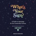 Whats Your Sign?, Sanctuary Astrology