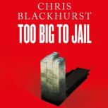 Too Big to Jail, Chris Blackhurst
