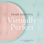 Virtually Perfect, Paige Roberts