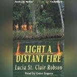 Light A Distant Fire, Lucia St. Clair Robson
