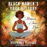 Black Womens Yoga History, Stephanie Y. Evans