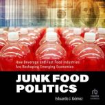Junk Food Politics, Eduardo J. Gomez