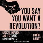 You Say You Want a Revolution?, Daniel Chirot