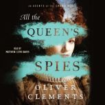 All the Queens Spies, Oliver Clements