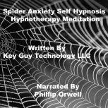 Spider Anxiety Self Hypnosis Hypnothe..., Key Guy Technology LLC