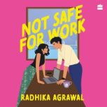Not Safe for Work, Radhika Agrawal
