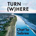 Turn Where, Chetla Sebree