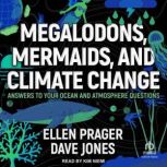 Megalodons, Mermaids, and Climate Cha..., Ellen Prager