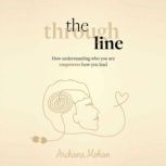 The Through Line, Archana Mohan
