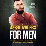 Assertiveness for Men, John Adams