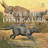After the Dinosaurs, Donald R. Prothero