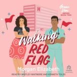 Walking Red Flag, Morgan Elizabeth