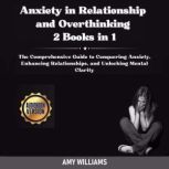 Anxiety in Relationship and Overthink..., Amy Williams