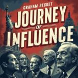 Journey of Influence The Lyndon John..., Graham Becket