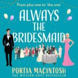 Always the Bridesmaid, Portia MacIntosh