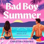 Bad Boy Summer, Christina Pishiris