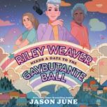 Riley Weaver Needs a Date to the Gayb..., Jason June