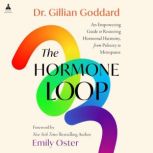 The Hormone Loop, Dr. Gillian Goddard