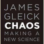 Chaos Making a New Science, James Gleick