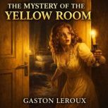 The Mystery of the Yellow Room, Gaston Leroux