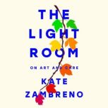 The Light Room, Kate Zambreno
