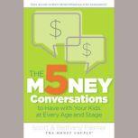 The 5 Money Conversations to Have with Your Kids at Every Age and Stage, Scott Palmer