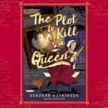 The Plot to Kill a Queen, Deborah Hopkinson