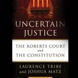 Uncertain Justice, Laurence Tribe