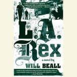 L.A. Rex, Will Beall