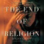 The End of Religion, Bruxy Cavey