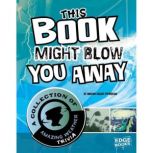 This Book Might Blow You Away A Collection of Amazing Weather Trivia, Karen Leet
