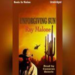 Unforgiving Sun, Ray Malone