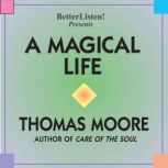 A Magical Life, Thomas Moore