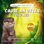 Cause An Otter Told Me!, Scott Karlson