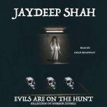 Evils Are on the Hunt Collection of ..., Jaydeep Shah