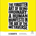 The Forgotten Art of Being Ordinary, CJ Casciotta