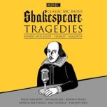 Classic BBC Radio Shakespeare Traged..., William Shakespeare