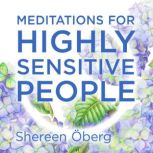 Meditations for Highly Sensitive Peop..., Shereen Oberg