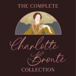 The Complete Charlotte Bronte Collect..., Charlotte Bronte
