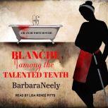 Blanche Among the Talented Tenth, Barbara Neely