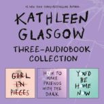 Kathleen Glasgow ThreeAudiobook Coll..., Kathleen Glasgow