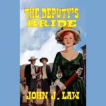The Deputys Bride, John J. Law