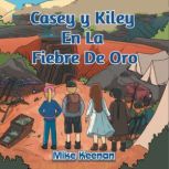 Casey y Kiley En La Fiebre De Oro, Mike Keenan