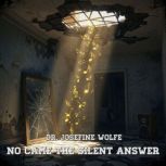 No Came The Silent answer, Dr. Josefine Wolfe