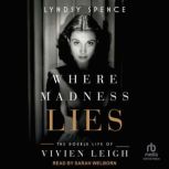 Where Madness Lies, Lyndsy Spence