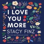 I Love You More, Stacy Finz