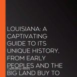 Louisiana A Captivating Guide to Its..., Captivating History