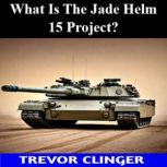 What Is The Jade Helm 15 Project?, Trevor Clinger