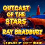 Outcast of the Stars, Ray Bradbury