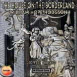 The House on the Borderland, William Hope Hodgson